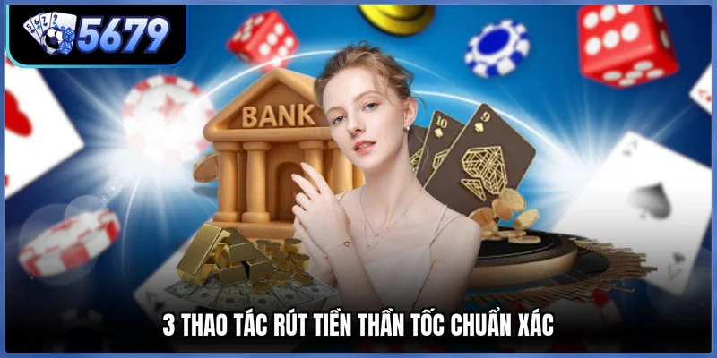 3 thao tác rút tiền thần tốc chuẩn xác