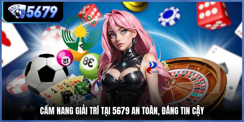 Cẩm nang giải trí tại 5679 an toàn, đáng tin cậy