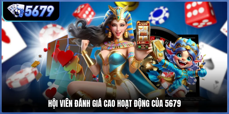 Hội viên đánh giá cao hoạt động của 5679
