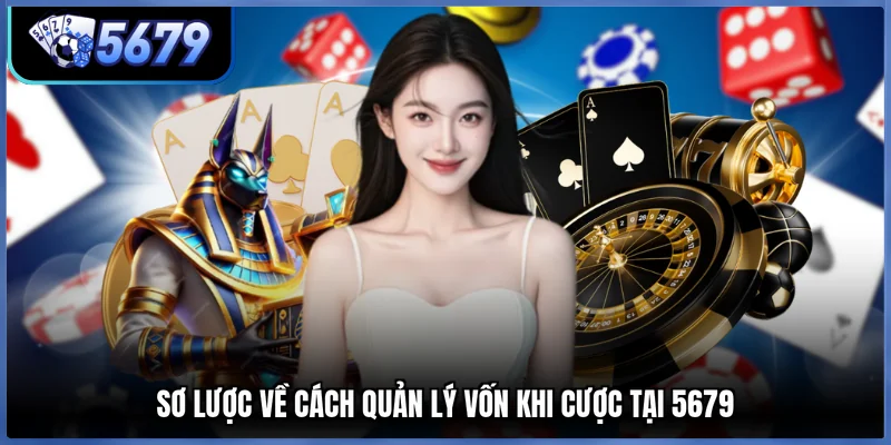 Sơ lược về cách quản lý vốn khi cược tại 5679