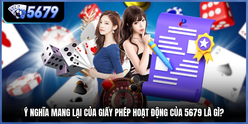 Ý nghĩa mang lại của giấy phép hoạt động của 5679 là gì?